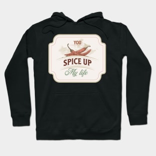 You spice up my life funny food pun Hoodie